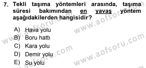 Çağdaş Lojistik Uygulamaları Dersi 2018 - 2019 Yılı (Final) Dönem Sonu Sınav Soruları 7. Soru