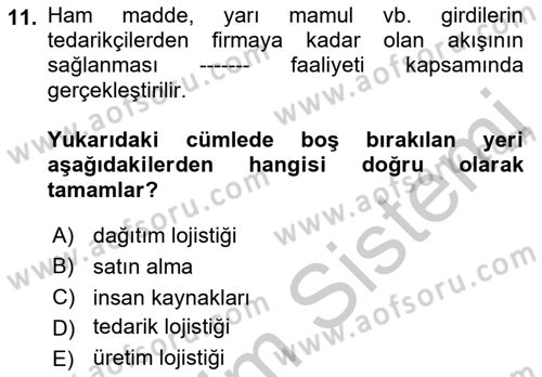 Çağdaş Lojistik Uygulamaları Dersi 2018 - 2019 Yılı Yaz Okulu Sınav Soruları 11. Soru
