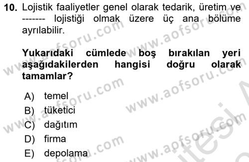 Çağdaş Lojistik Uygulamaları Dersi 2020 - 2021 Yılı Yaz Okulu Sınav Soruları 10. Soru