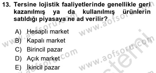Çağdaş Lojistik Uygulamaları Dersi 2020 - 2021 Yılı Yaz Okulu Sınav Soruları 13. Soru