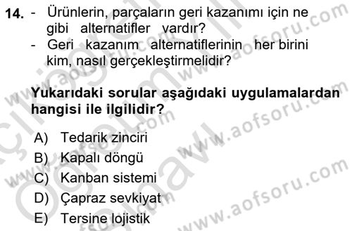 Çağdaş Lojistik Uygulamaları Dersi 2020 - 2021 Yılı Yaz Okulu Sınav Soruları 14. Soru