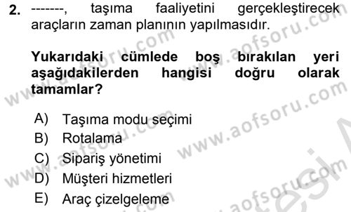 Çağdaş Lojistik Uygulamaları Dersi 2020 - 2021 Yılı Yaz Okulu Sınav Soruları 2. Soru