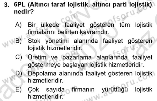 Çağdaş Lojistik Uygulamaları Dersi 2020 - 2021 Yılı Yaz Okulu Sınav Soruları 3. Soru