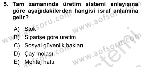 Çağdaş Lojistik Uygulamaları Dersi 2020 - 2021 Yılı Yaz Okulu Sınav Soruları 5. Soru