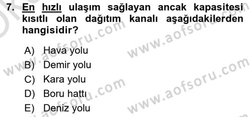 Çağdaş Lojistik Uygulamaları Dersi 2020 - 2021 Yılı Yaz Okulu Sınav Soruları 7. Soru
