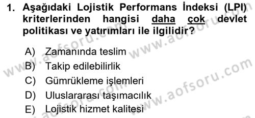 Çağdaş Lojistik Uygulamaları Dersi 2021 - 2022 Yılı (Vize) Ara Sınav Soruları 1. Soru