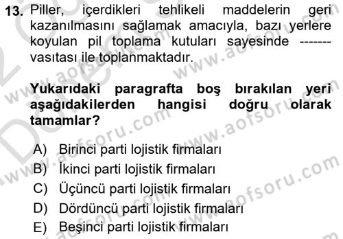 Çağdaş Lojistik Uygulamaları Dersi 2021 - 2022 Yılı (Final) Dönem Sonu Sınav Soruları 13. Soru