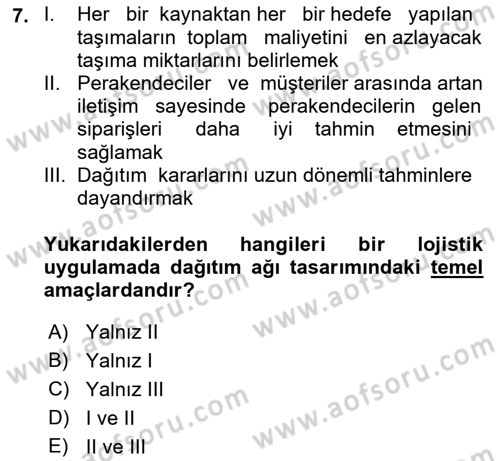 Çağdaş Lojistik Uygulamaları Dersi 2021 - 2022 Yılı (Final) Dönem Sonu Sınav Soruları 7. Soru
