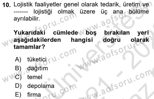 Çağdaş Lojistik Uygulamaları Dersi 2021 - 2022 Yılı Yaz Okulu Sınav Soruları 10. Soru