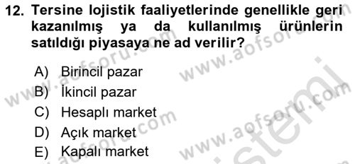 Çağdaş Lojistik Uygulamaları Dersi 2021 - 2022 Yılı Yaz Okulu Sınav Soruları 12. Soru