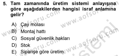 Çağdaş Lojistik Uygulamaları Dersi 2021 - 2022 Yılı Yaz Okulu Sınav Soruları 5. Soru