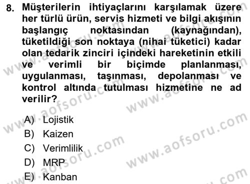 Çağdaş Lojistik Uygulamaları Dersi 2021 - 2022 Yılı Yaz Okulu Sınav Soruları 8. Soru