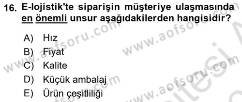 Çağdaş Lojistik Uygulamaları Dersi 2022 - 2023 Yılı Yaz Okulu Sınav Soruları 16. Soru