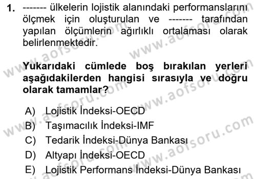 Çağdaş Lojistik Uygulamaları Dersi 2023 - 2024 Yılı (Vize) Ara Sınav Soruları 1. Soru