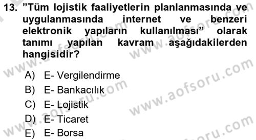Çağdaş Lojistik Uygulamaları Dersi 2023 - 2024 Yılı (Final) Dönem Sonu Sınav Soruları 13. Soru