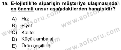 Çağdaş Lojistik Uygulamaları Dersi 2023 - 2024 Yılı (Final) Dönem Sonu Sınav Soruları 15. Soru