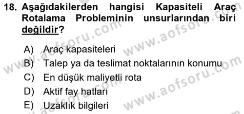 Çağdaş Lojistik Uygulamaları Dersi 2023 - 2024 Yılı (Final) Dönem Sonu Sınav Soruları 18. Soru