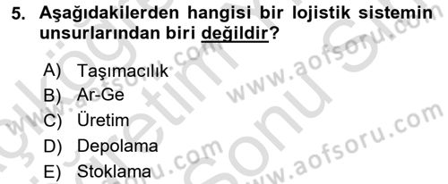 Çağdaş Lojistik Uygulamaları Dersi 2023 - 2024 Yılı (Final) Dönem Sonu Sınav Soruları 5. Soru