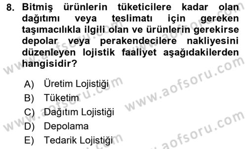 Çağdaş Lojistik Uygulamaları Dersi 2023 - 2024 Yılı (Final) Dönem Sonu Sınav Soruları 8. Soru