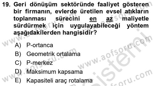 Çağdaş Lojistik Uygulamaları Dersi 2023 - 2024 Yılı Yaz Okulu Sınav Soruları 19. Soru