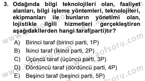 Çağdaş Lojistik Uygulamaları Dersi 2023 - 2024 Yılı Yaz Okulu Sınav Soruları 3. Soru