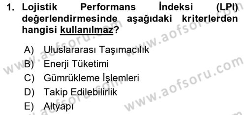 Çağdaş Lojistik Uygulamaları Dersi 2024 - 2025 Yılı (Vize) Ara Sınav Soruları 1. Soru