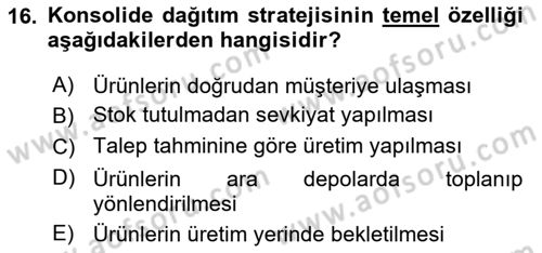 Çağdaş Lojistik Uygulamaları Dersi 2024 - 2025 Yılı (Vize) Ara Sınav Soruları 16. Soru