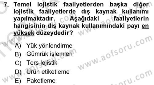 Çağdaş Lojistik Uygulamaları Dersi Ara Sınavı Deneme Sınav Soruları 7. Soru