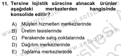 Çağdaş Lojistik Uygulamaları Dersi 2024 - 2025 Yılı (Final) Dönem Sonu Sınav Soruları 11. Soru