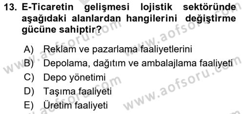 Çağdaş Lojistik Uygulamaları Dersi 2024 - 2025 Yılı (Final) Dönem Sonu Sınav Soruları 13. Soru