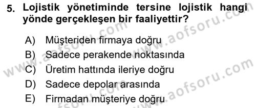 Çağdaş Lojistik Uygulamaları Dersi 2024 - 2025 Yılı (Final) Dönem Sonu Sınav Soruları 5. Soru