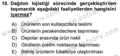 Çağdaş Lojistik Uygulamaları Dersi 2024 - 2025 Yılı Yaz Okulu Sınav Soruları 10. Soru