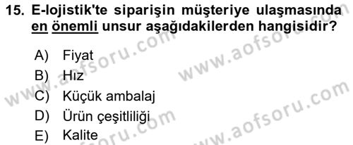 Çağdaş Lojistik Uygulamaları Dersi 2024 - 2025 Yılı Yaz Okulu Sınav Soruları 15. Soru