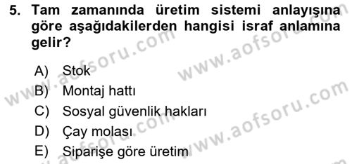 Çağdaş Lojistik Uygulamaları Dersi 2024 - 2025 Yılı Yaz Okulu Sınav Soruları 5. Soru