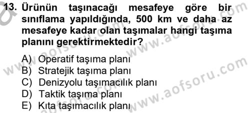 Lojistik Yönetimi Dersi 2012 - 2013 Yılı (Vize) Ara Sınav Soruları 13. Soru