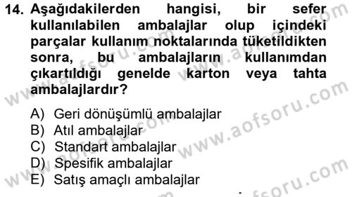 Lojistik Yönetimi Dersi 2012 - 2013 Yılı (Vize) Ara Sınav Soruları 14. Soru