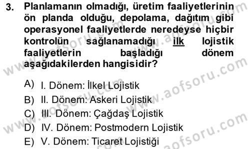 Lojistik Yönetimi Dersi 2013 - 2014 Yılı (Vize) Ara Sınav Soruları 3. Soru