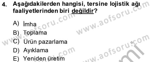 Lojistik Yönetimi Dersi 2013 - 2014 Yılı (Vize) Ara Sınav Soruları 4. Soru
