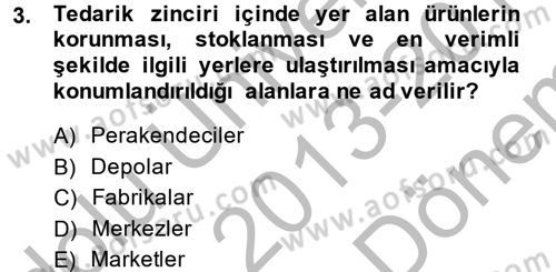 Lojistik Yönetimi Dersi 2013 - 2014 Yılı (Final) Dönem Sonu Sınav Soruları 3. Soru