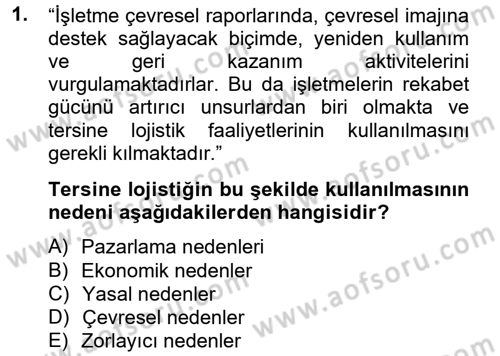 Lojistik Yönetimi Dersi 2013 - 2014 Yılı Tek Ders Sınav Soruları 1. Soru