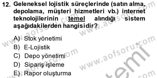 Lojistik Yönetimi Dersi 2014 - 2015 Yılı (Final) Dönem Sonu Sınav Soruları 12. Soru