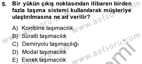 Lojistik Yönetimi Dersi 2014 - 2015 Yılı (Final) Dönem Sonu Sınav Soruları 5. Soru