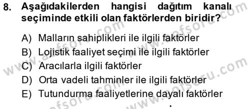 Lojistik Yönetimi Dersi 2014 - 2015 Yılı (Final) Dönem Sonu Sınav Soruları 8. Soru