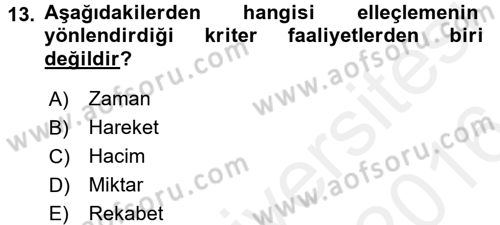 Lojistik Yönetimi Dersi 2015 - 2016 Yılı (Vize) Ara Sınav Soruları 13. Soru