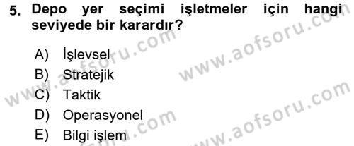 Lojistik Yönetimi Dersi 2015 - 2016 Yılı (Vize) Ara Sınav Soruları 5. Soru
