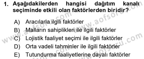 Lojistik Yönetimi Dersi 2015 - 2016 Yılı (Final) Dönem Sonu Sınav Soruları 1. Soru