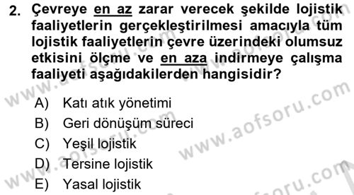 Lojistik Yönetimi Dersi 2015 - 2016 Yılı (Final) Dönem Sonu Sınav Soruları 2. Soru