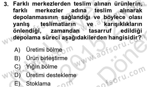 Lojistik Yönetimi Dersi 2015 - 2016 Yılı (Final) Dönem Sonu Sınav Soruları 3. Soru