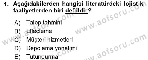 Lojistik Yönetimi Dersi 2016 - 2017 Yılı 3 Ders Sınav Soruları 1. Soru
