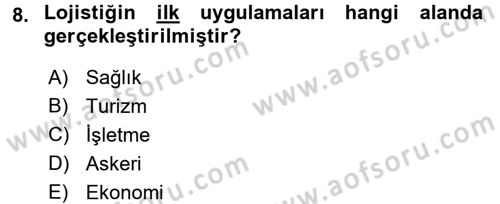 Lojistik Yönetimi Dersi 2016 - 2017 Yılı 3 Ders Sınav Soruları 8. Soru